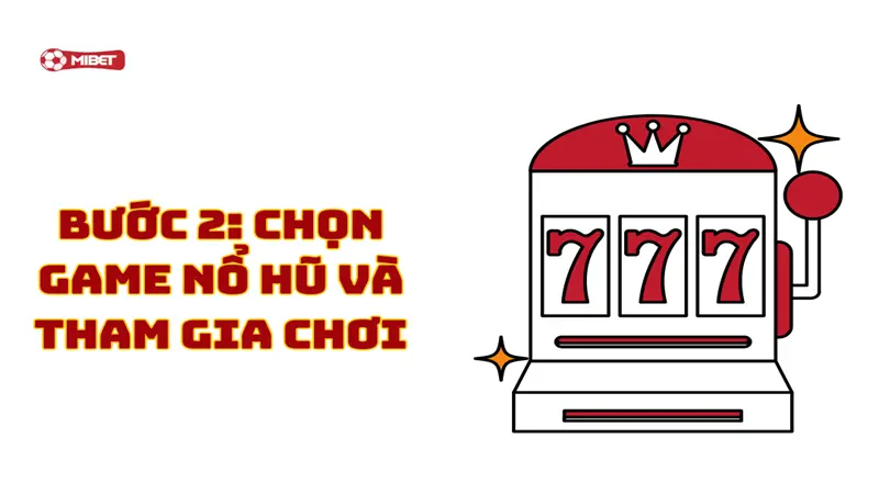 Chọn game nổ hũ và tham gia chơi