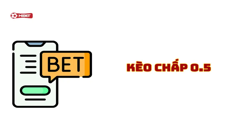 Kèo Châu Á chấp 0.5