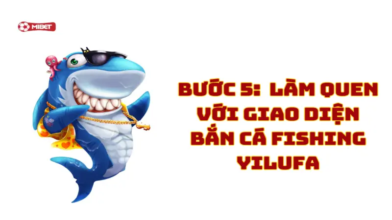 Làm quen với giao diện bắn cá Fishing Yilufa