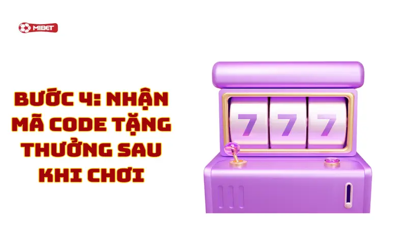 Nhận mã code tặng thưởng sau khi chơi