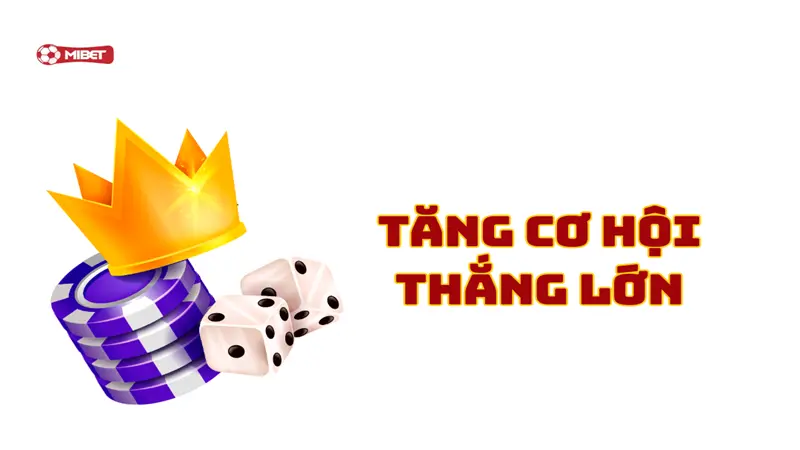 Tăng cơ hội thắng lớn khi nhận code Mibet
