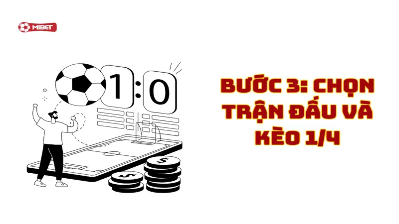 Chọn trận đấu và kèo 1/4
