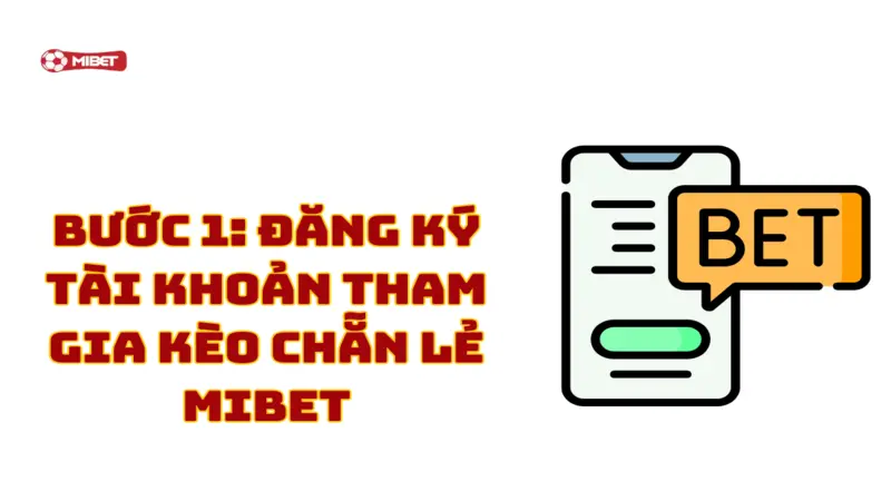 Đăng ký tài khoản tham gia kèo chẵn lẻ Mibet