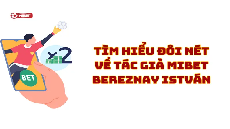 Đôi nét về tác giả Mibet - Bereznay István