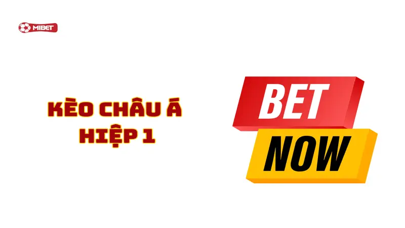 Kèo Châu Á hiệp 1