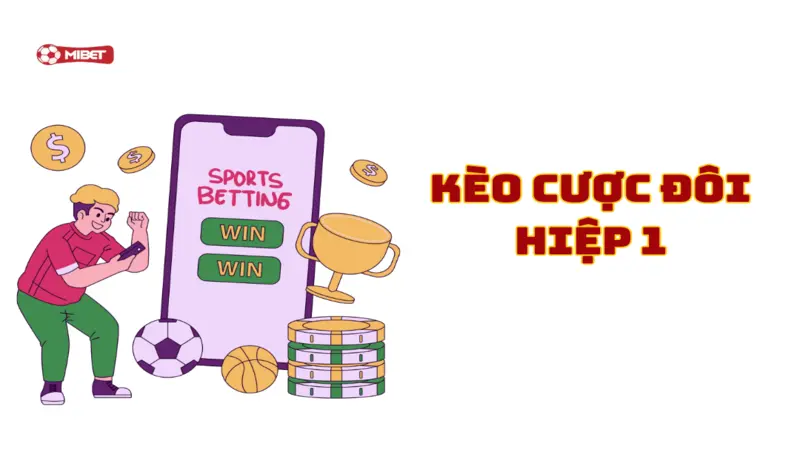 Kèo cược đôi hiệp 1