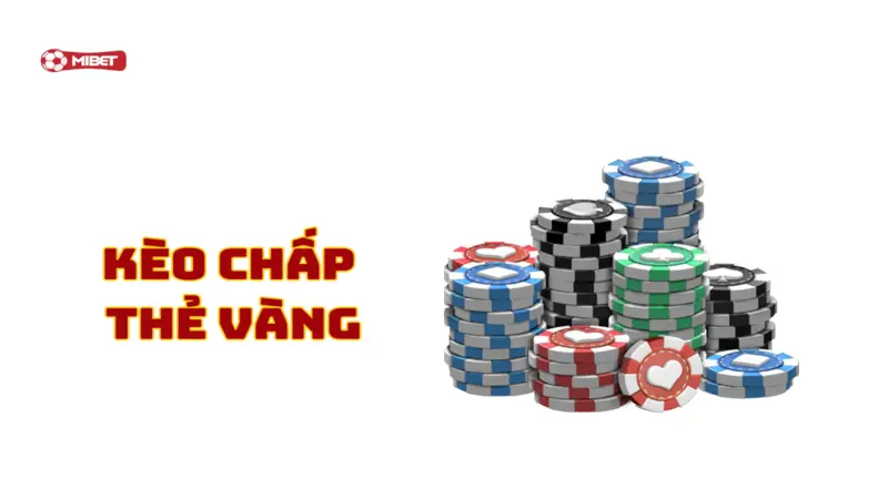 Kèo chấp thẻ vàng