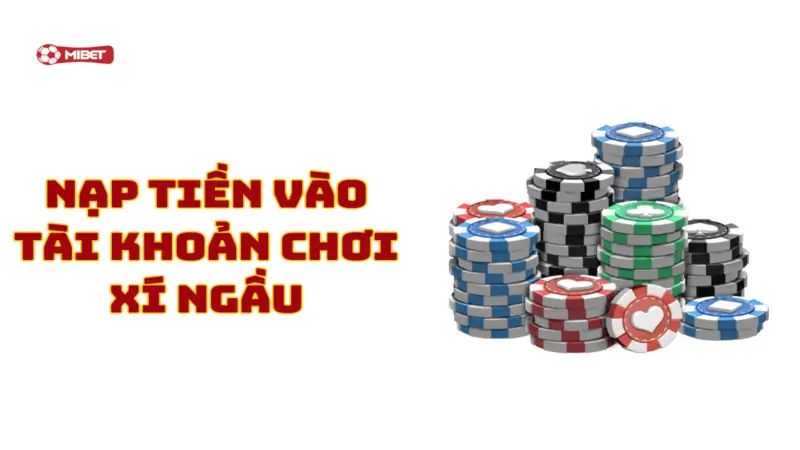 Nạp tiền vào tài khoản chơi xí ngầu