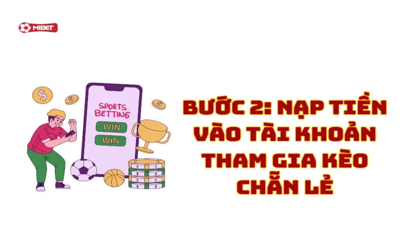 Nạp tiền vào tài khoản tham gia kèo chẵn lẻ