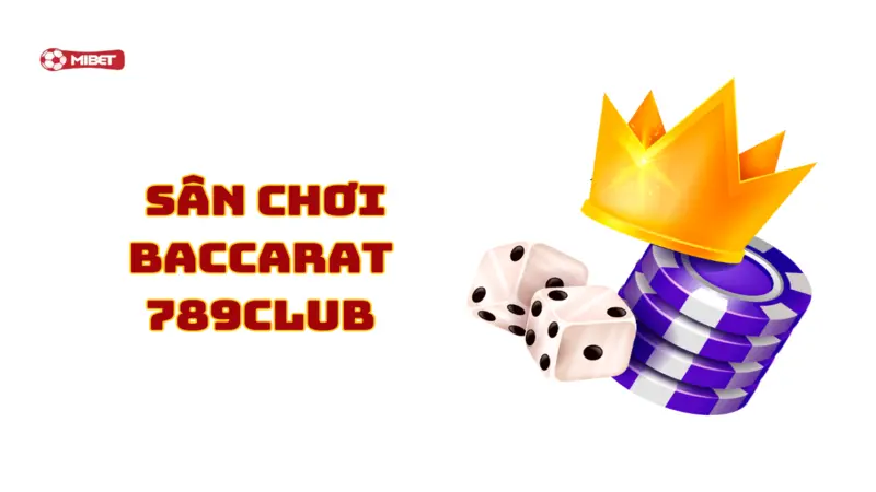 Sân chơi baccarat 789club