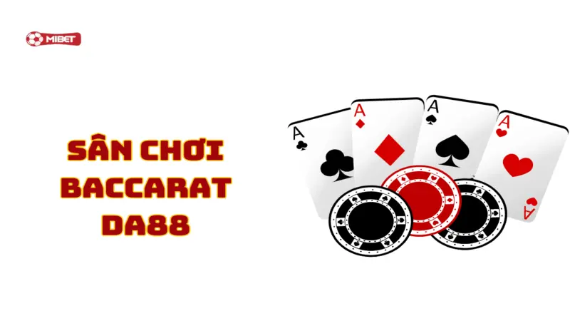 Sân chơi baccarat Da88