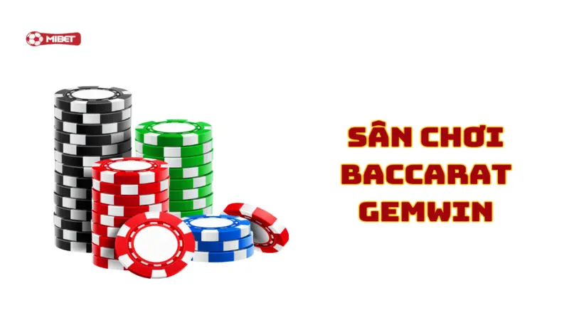 Sân chơi baccarat Gemwin