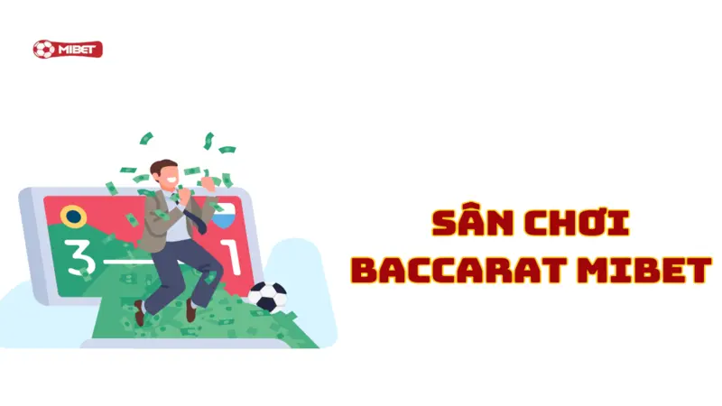 Sân chơi baccarat Mibet