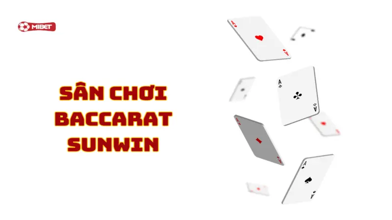 Sân chơi baccarat Sunwin