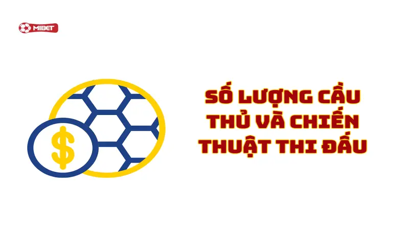 Số lượng cầu thủ và chiến thuật thi đấu