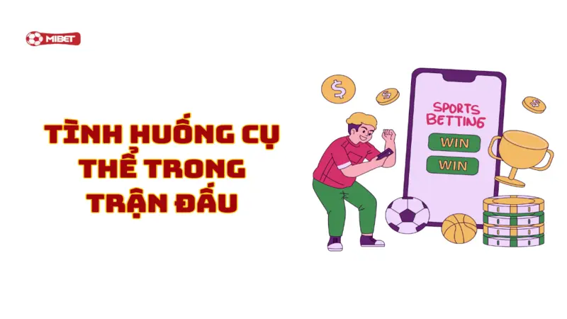 Tình huống cụ thể trong trận đấu