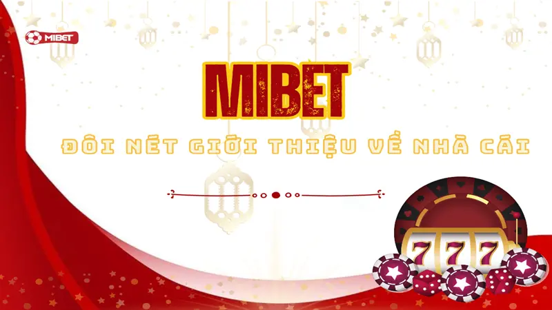 Tìm hiểu đôi nét về sân chơi đỉnh cao Mibet